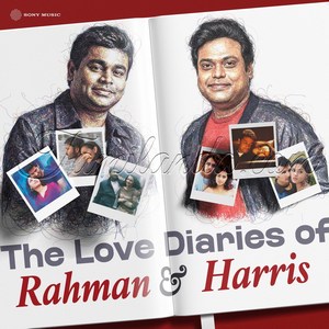 The Love Diaries of Rahman & Harris (A.R. Rahman, Harris Jayaraj)